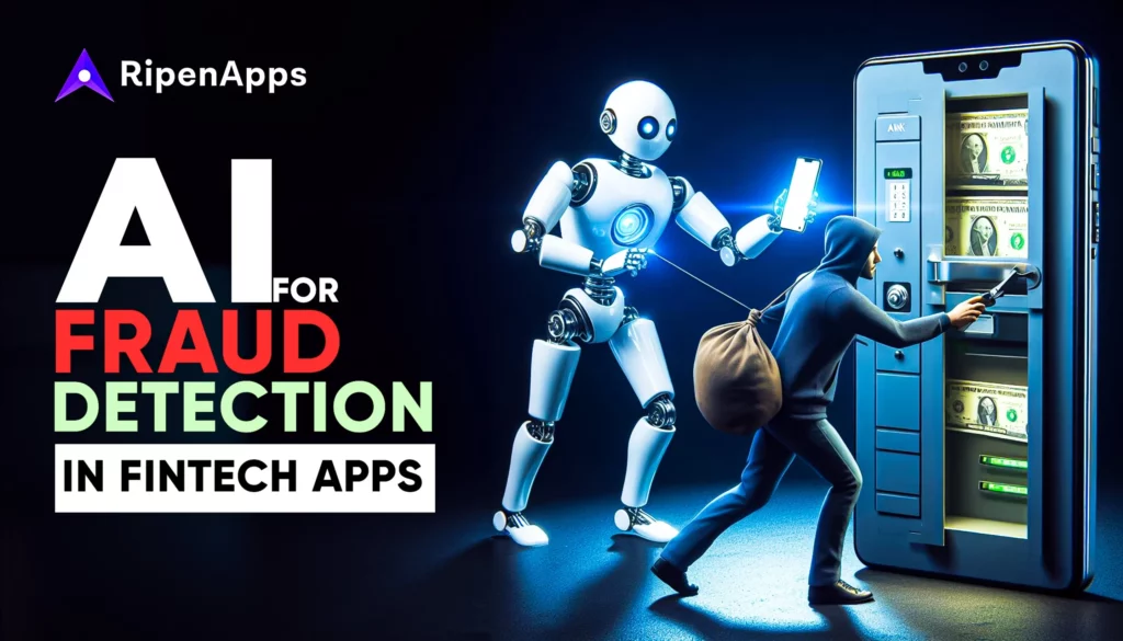 AI for Fraud Detection in FinTech Apps
