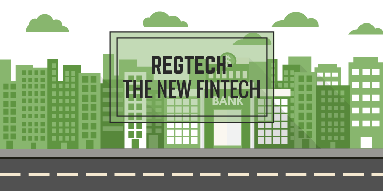 RegTech – The New FinTech