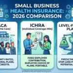 Small Business Health Insurance 2026: ACA vs. ICHRA vs. Level-Funded Plans — Complete Cost Comparison for U.S. Employers
